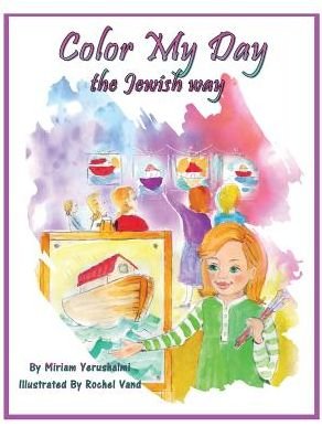 Cover for Miriam Yerushalmi · Color My Day the Jewish Way (Hardcover bog) (2017)