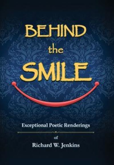 Cover for Richard W Jenkins · Behind the Smile (Hardcover Book) (2017)