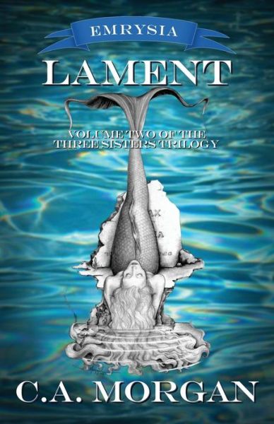 Cover for C a Morgan · Lament: Volume Two of the Three Sisters Trilogy (Pocketbok) (2015)