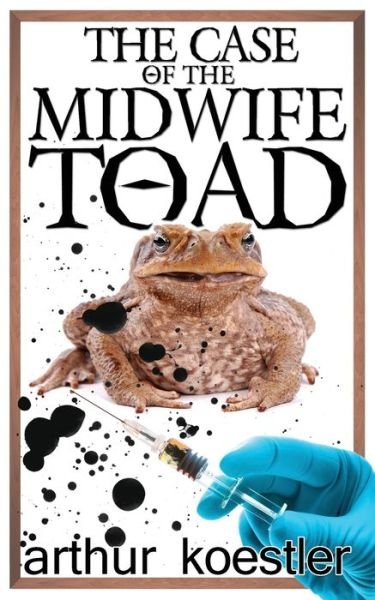 Cover for Arthur Koestler · The Case of the Midwife Toad (Paperback Book) (2016)