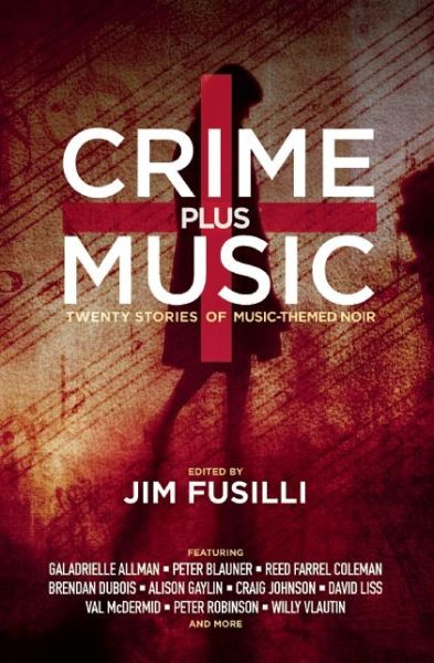 Cover for Jim Fusilli · Crime Plus Music: Nineteen Stories of Music-Themed Noir (Taschenbuch) (2016)