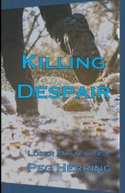 Killing Despair - Peg Herring - Kirjat - Draft2digital - 9781944502454 - sunnuntai 20. tammikuuta 2019