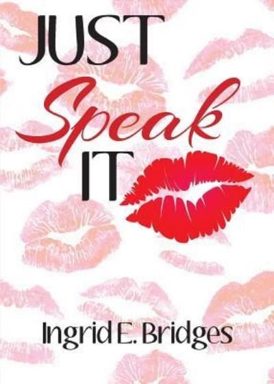 Cover for Ingrid E Bridges · Just Speak It (Paperback Book) (2019)