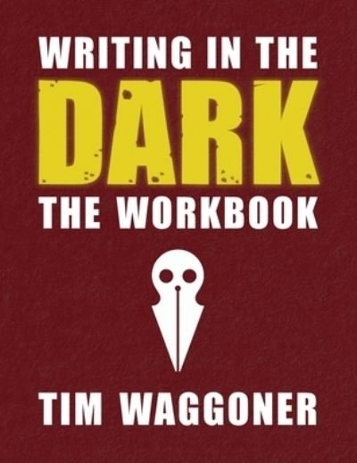 Cover for Tim Waggoner · Writing in the Dark: The Workbook (Innbunden bok) (2022)