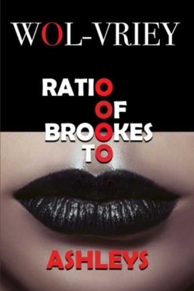 Ratio of Brooks to Ashleys - Wol-Vriey - Boeken - Burning Bulb Publishing - 9781948278454 - 18 augustus 2021