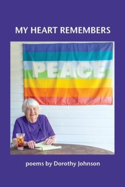 My Heart Remembers - Dorothy Johnson - Books - Haley's - 9781948380454 - July 7, 2021