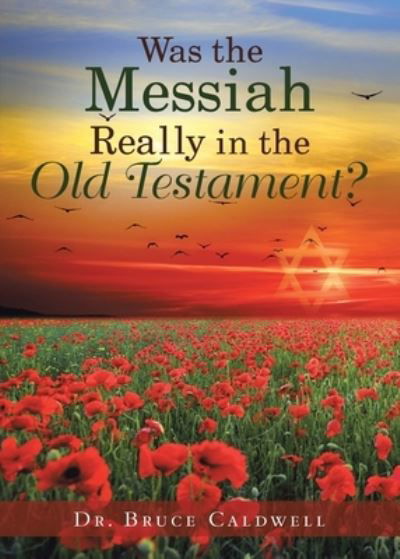 Cover for Dr Bruce Caldwell · Was the Messiah Really in the Old Testament? (Taschenbuch) (2020)