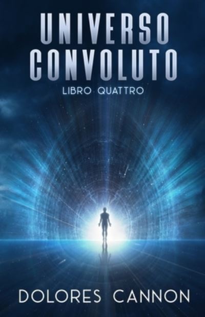 Cover for Dolores Cannon · Universo Convoluto, Libro Quattro (Paperback Book) (2021)