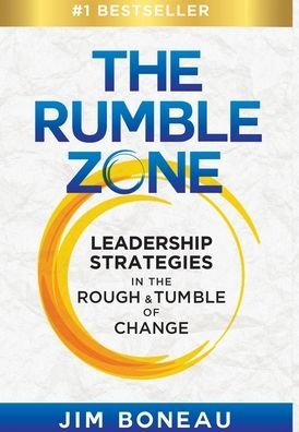 Cover for Jim Boneau · The Rumble Zone: Leadership Strategies in the Rough &amp; Tumble of Change (Hardcover bog) (2020)