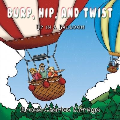 Burp, Hip, and Twist - Bruce Charles Kirrage - Books - Goldtouch Press, LLC - 9781951461454 - October 16, 2019