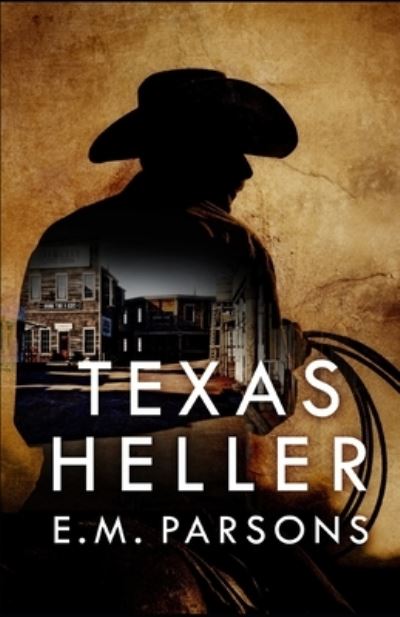 Cover for E M Parsons · Texas Heller (Paperback Book) (2020)