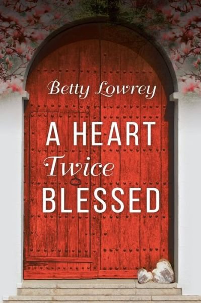 Cover for Betty Lowrey · A Heart Twice Blessed (Paperback Book) (2021)
