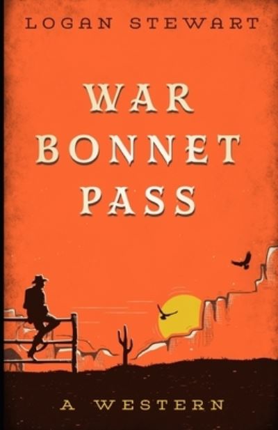 Cover for Stewart Logan Stewart · War Bonnet Pass (Paperback Book) (2021)