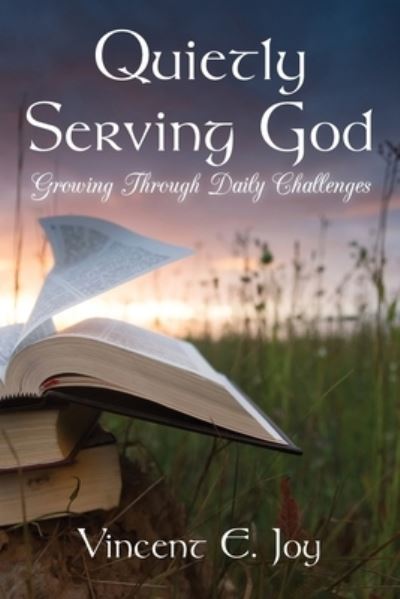 Cover for Vincent E. Joy · Quietly Serving God (Book) (2022)