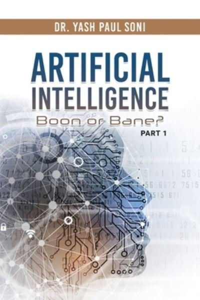Cover for Yash Paul Soni · Artificial Intelligence Is Boon or Bane? (Bog) (2022)