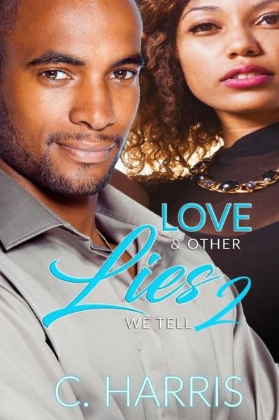 Cover for C Harris · Love &amp; Other Lies We Tell 2 (Paperback Bog) (2017)