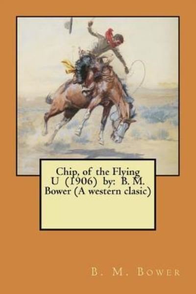 Cover for B M Bower · Chip, of the Flying U (1906) by (Paperback Bog) (2017)