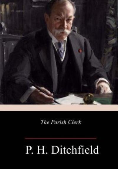 Cover for P H Ditchfield · The Parish Clerk (Paperback Book) (2018)