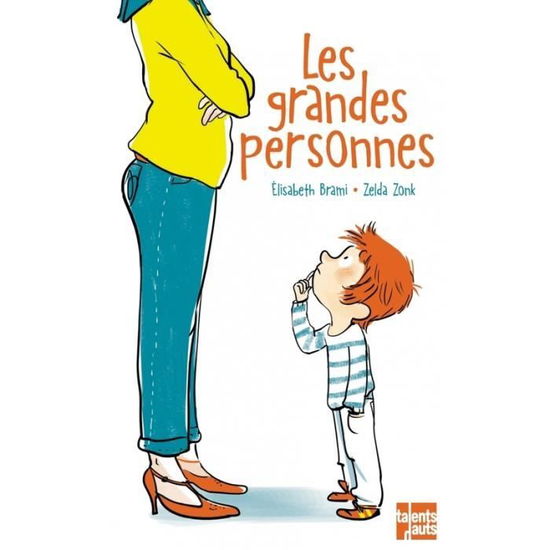 Les grandes personnes - Elisabeth Brami - Książki - Talents Hauts - 9782362662454 - 20 sierpnia 2018