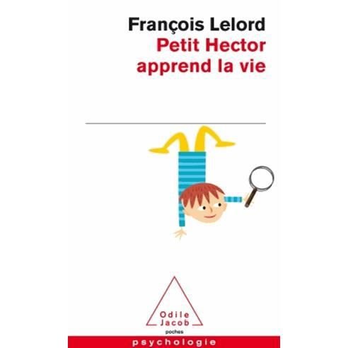 Cover for François Lelord · Petit Hector Apprend LA Vie (Taschenbuch) (2012)