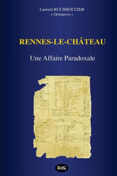 Rennes-le-Chateau - Une Affaire Paradoxale - Laurent Buchholtzer - Books - Editions de L'Oeil Du Sphinx - 9782914405454 - April 10, 2008