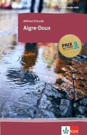Aigre-Doux - Wilfried N'Sond? - Bøger - Klett Sprachen GmbH - 9783125923454 - 4. august 2021