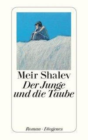 Cover for Meir Shalev · Detebe.23945 Shalev.junge Und Die Taube (Book)