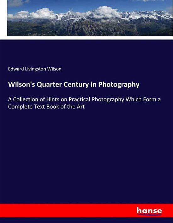 Cover for Wilson · Wilson's Quarter Century in Phot (Book) (2017)
