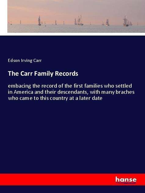 The Carr Family Records - Carr - Kirjat -  - 9783337614454 - 