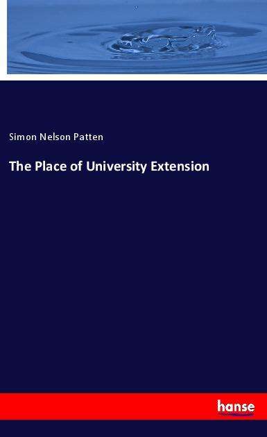 Cover for Patten · The Place of University Extensio (Book)