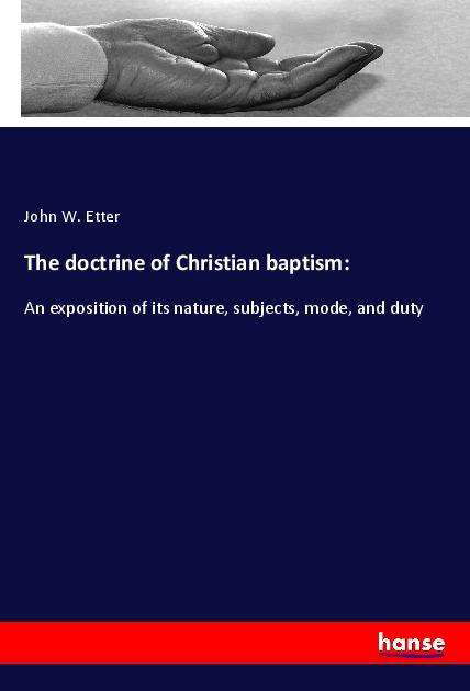 Cover for Etter · The doctrine of Christian baptism (Book)
