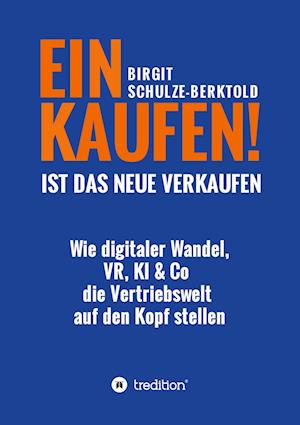 Cover for Birgit Schulze-Berktold · Einkaufen Ist Das Neue Verkaufen! (Paperback Book) (2021)