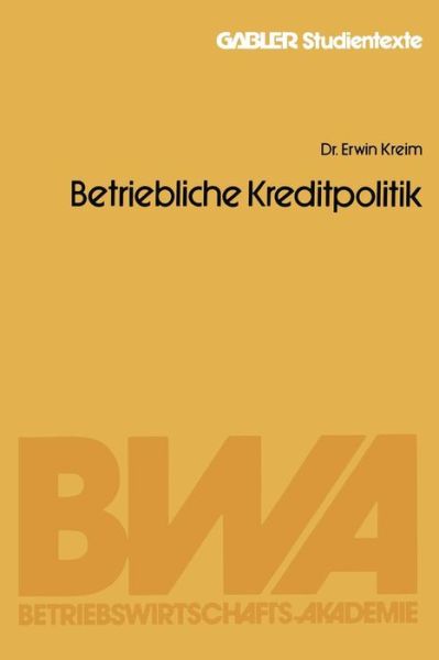 Cover for Erwin Kreim · Betriebliche Kreditpolitik - Gabler-Studientexte (Paperback Book) [1980 edition] (1980)