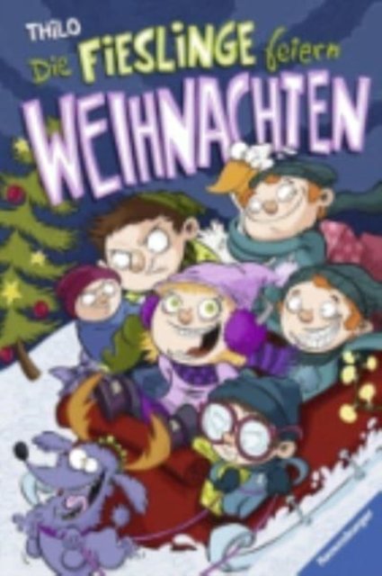 Cover for Thilo · Die Fieslinge feiern Weihnachten (Gebundenes Buch) (2016)