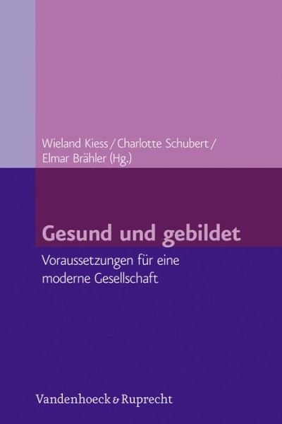 Cover for Elmar Brähler · Gesund und gebildet: Voraussetzungen fA&quot;r eine moderne Gesellschaft (Paperback Book) [German edition] (2012)