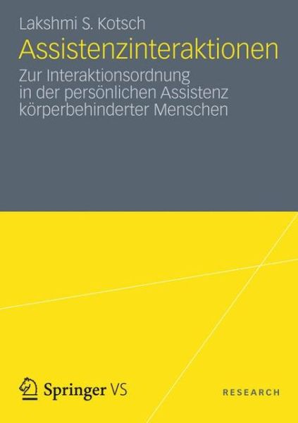 Cover for Lakshmi Kotsch · Assistenzinteraktionen: Zur Interaktionsordnung in Der Persoenlichen Assistenz Koerperbehinderter Menschen (Pocketbok) [2012 edition] (2012)