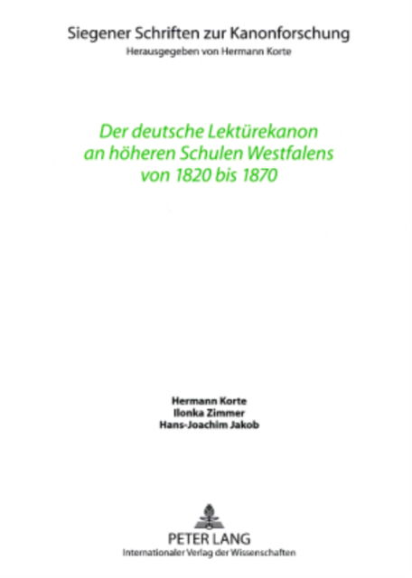 Cover for Hermann Korte · Der Deutsche Lektuerekanon an Hoeheren Schulen Westfalens Von 1820 Bis 1870 - Siegener Schriften Zur Kanonforschung (Taschenbuch) (2007)