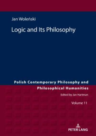 Cover for Jan Wolenski · Logic and Its Philosophy - Studies in Philosophy, History of Ideas and Modern Societies (Hardcover Book) [New edition] (2018)