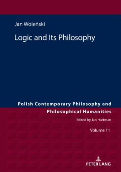 Cover for Jan Wolenski · Logic and Its Philosophy - Studies in Philosophy, History of Ideas and Modern Societies (Inbunden Bok) [New edition] (2018)