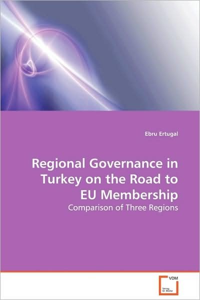 Cover for Ebru Ertugal · Regional Governance in Turkey on the Road to Eu Membership: Comparison of Three Regions (Paperback Book) (2009)