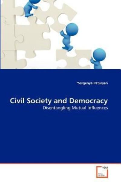 Cover for Yevgenya Paturyan · Civil Society and Democracy: Disentangling Mutual Influences (Paperback Bog) (2011)