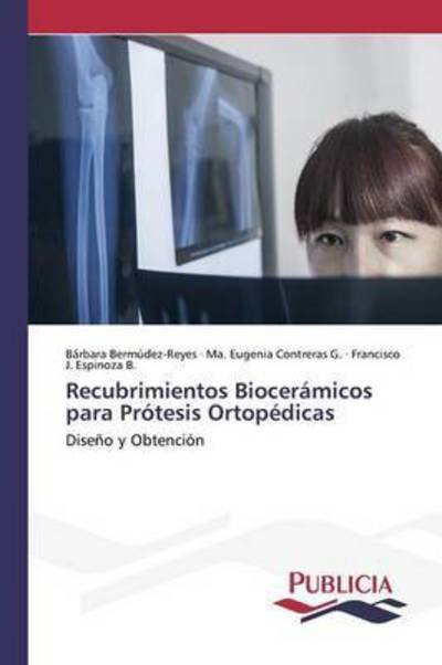 Cover for Bermudez-reyes Barbara · Recubrimientos Bioceramicos Para Protesis Ortopedicas (Paperback Bog) (2015)