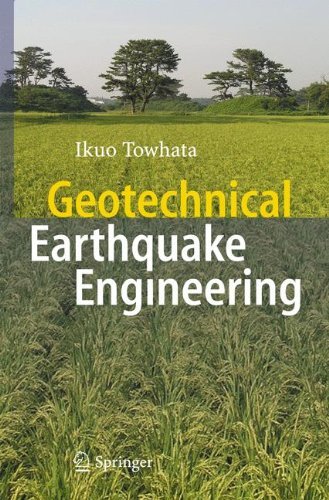 Cover for Ikuo Towhata · Geotechnical Earthquake Engineering - Springer Series in Geomechanics and Geoengineering (Paperback Book) [Softcover reprint of hardcover 1st ed. 2008 edition] (2010)