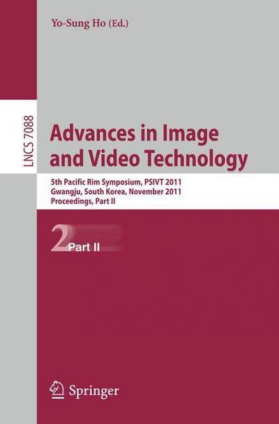 Cover for Yo-sung Ho · Advances in Image and Video Technology: 5th Pacific Rim Symposium, PSIVT 2011, Gwangju, South Korea, November 20-23, 2011, Proceedings, Part II - Lecture Notes in Computer Science (Taschenbuch) (2011)