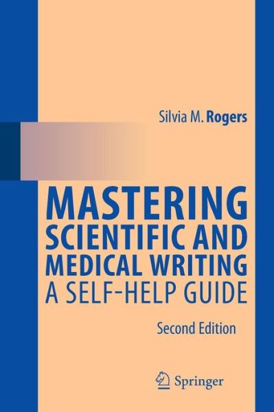 Cover for Silvia M. Rogers · Mastering Scientific and Medical Writing: A Self-help Guide (Pocketbok) [2nd ed. 2014 edition] (2014)