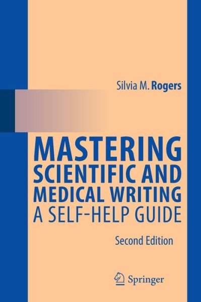 Cover for Silvia M. Rogers · Mastering Scientific and Medical Writing: A Self-help Guide (Paperback Book) [2nd ed. 2014 edition] (2014)