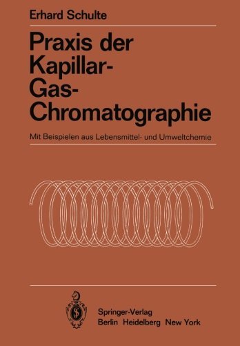 Cover for Erhard Schulte · Praxis Der Kapillar-gas-chromatographie - Anleitungen Fur Die Chemische Laboratoriumspraxis (Paperback Bog) [Softcover Reprint of the Original 1st Ed. 1983 edition] (2011)