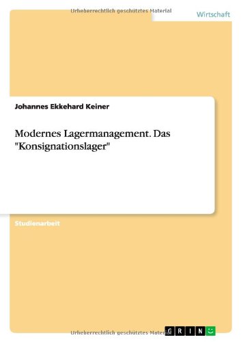 Cover for Johannes Ekkehard Keiner · Modernes Lagermanagement. Das &quot;Konsignationslager&quot; (Paperback Book) [German edition] (2014)