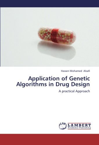 Cover for Hassen Mohamed Alsafi · Application of Genetic Algorithms in Drug Design: a Practical Approach (Paperback Book) (2012)