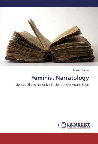 Cover for Samira Sasani · Feminist Narratology: George Eliot's Narrative Techniques in Adam Bede (Paperback Book) (2013)